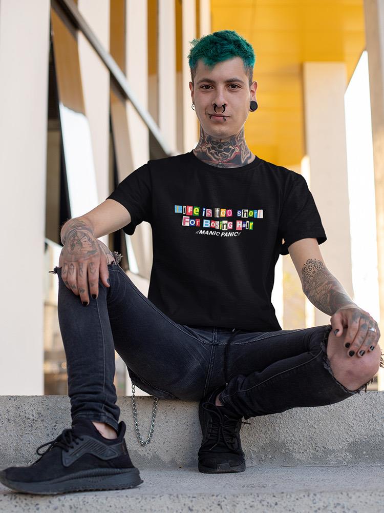 T-shirt - Life is Too Short For Boring Hair. - Image 2